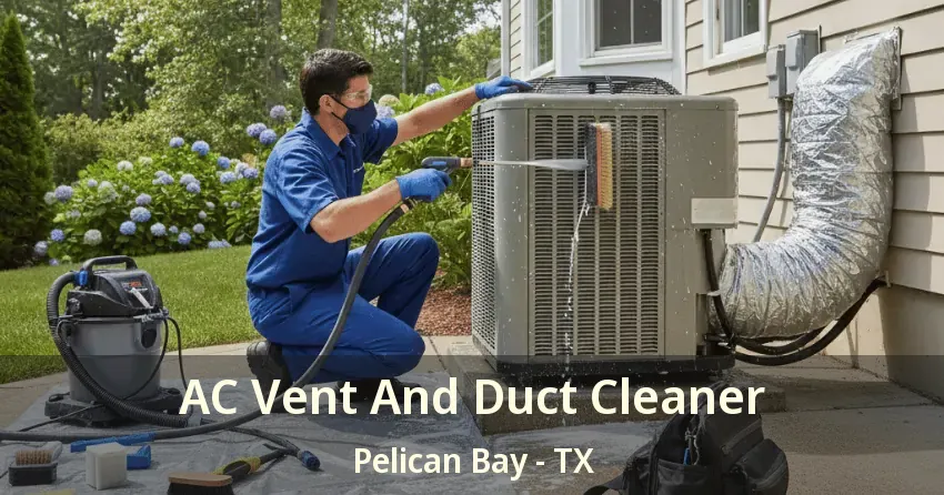 AC Vent And Duct Cleaner Pelican Bay - TX
