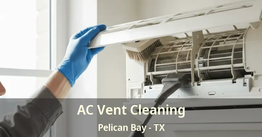 AC Vent Cleaning Pelican Bay - TX