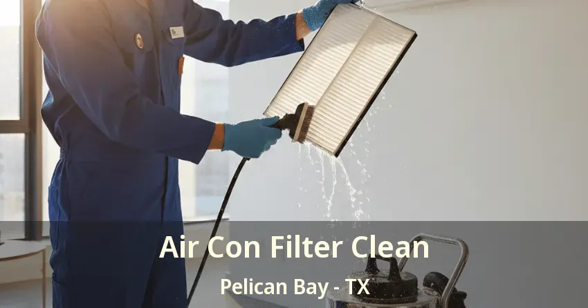Air Con Filter Clean Pelican Bay - TX